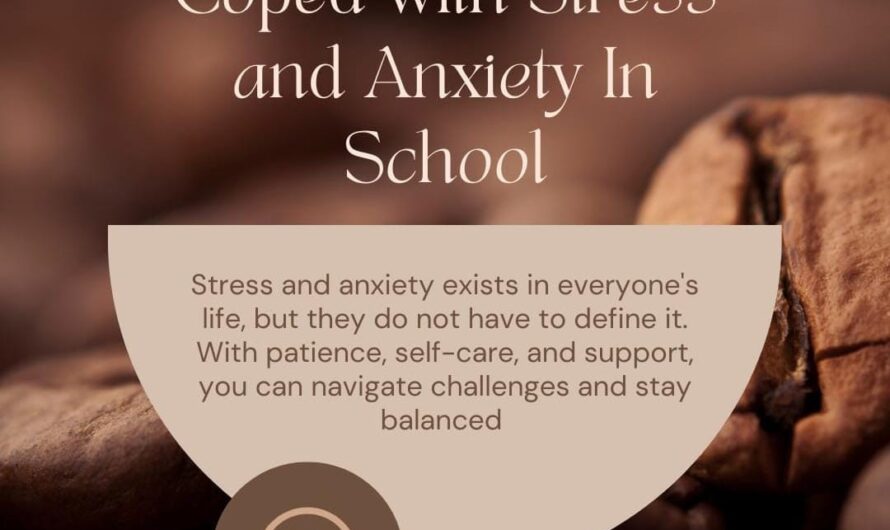 Easy Ways I Coped with Stress and Anxiety in School
