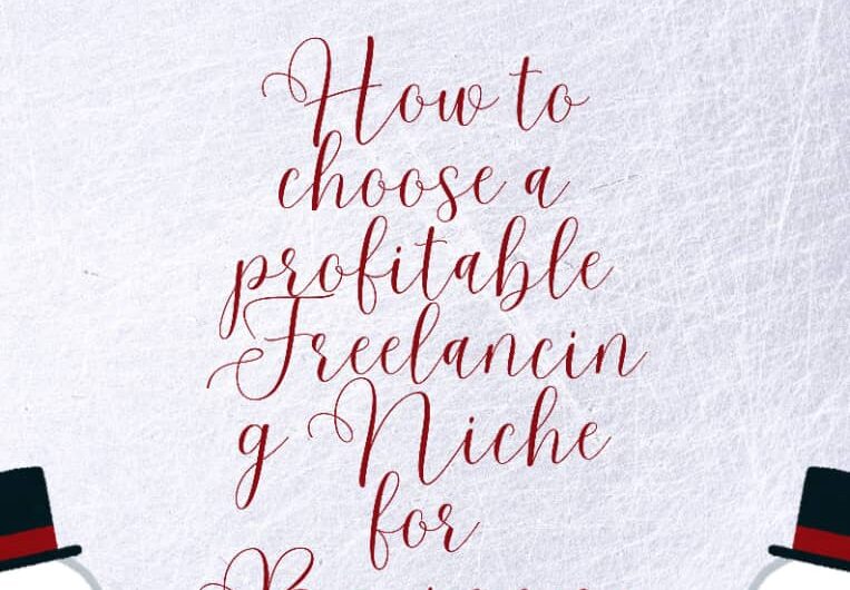 How to Choose a Profitable Freelancing Niche for Beginners